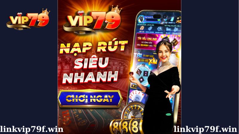 Nạp tiền Vip79 nhanh chóng và an toàn
